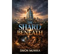 The Shard Beneath