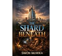 The Shard Beneath