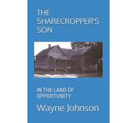 The Sharecropper's Son: In The Land of Opportunity