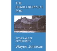 The Sharecropper's Son: In The Land of Opportunity