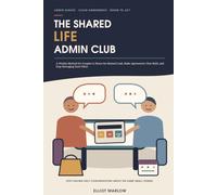 The Shared Life Admin Club: A Weekly Method for Couples to Share the Mental Load, Make Agreements That Hold, and Stop Managing Each Other (The Real-Life Admin Series)