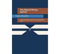 The Shared Money System: A Step-by-Step Guide for Dual-Income Couples to Build a Joint Budget, Combine Finances, and Stop Arguing About Money
