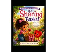 The Sharing Basket: An Emma & Little Heart Adventure