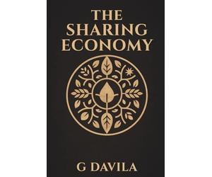 The Sharing Economy: A Guide to Creating a Sustainable and Resilient Future for Our Children: 6