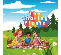 The Sharing Picnic: A cute story about Three friends.