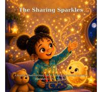 The Sharing Sparkles: A Soothing Bedtime Story About Sharing, Generosity, and How Joy Doubles When You Give: 17 (Lumo Bedtime Books)