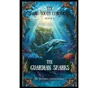 The Shark Tooth Chronicles: The Guardian Sharks