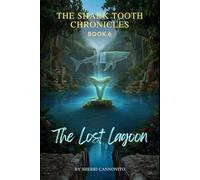 The Shark Tooth Chronicles: The Lost Lagoon