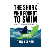 THE SHARK WHO FORGOT TO SWIM: A REALITY CHECK BENEATH THE SURFACE