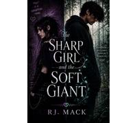 The sharp girl and the soft giant