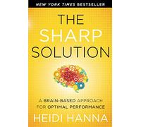 The Sharp Solution: A Brain-Based Approach for Optimal Performance