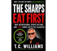 The Sharps Eat First: Why Recreational Sports Bettors Are Like Lambs Led To The Slaughter