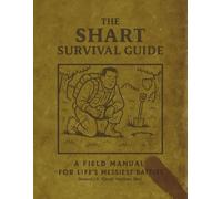 THE SHART SURVIVAL GUIDE: A TACTICAL MANUAL
