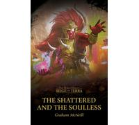 The Shattered and the Soulless – The Horus Heresy: Siege of Terra – Paperback – Games Workshop