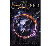 The Shattered City (Volume 4) (The Last Magician)