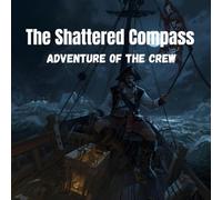 The Shattered Compass: Adventure of the crew | Timeless Stories | Short Stories