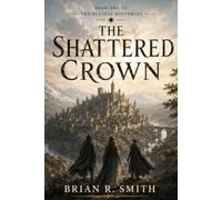 The Shattered Crown: 1 (The Eclipse Histories)