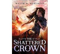 The Shattered Crown: 3 (The Beast Charmer, 3)