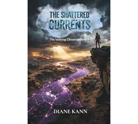 The Shattered Currents: 2 (The Veilwing Chronicles)