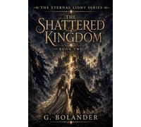 The Shattered Kingdom (The Eternal Light Series)