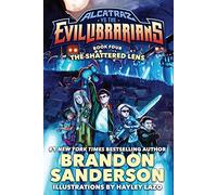 The Shattered Lens: Alcatraz vs. the Evil Librarians: 4 (Alcatraz Versus the Evil Librarians)