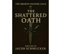 The Shattered Oath: 1 (The Broken Banner Saga)