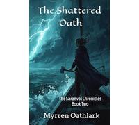 The Shattered Oath: The Saranvol Chronicles - Book 2