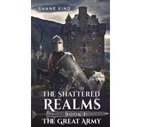 The Shattered Realms Book 1: The Great Army
