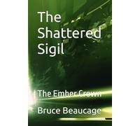The Shattered Sigil: The Ember Crown: 1