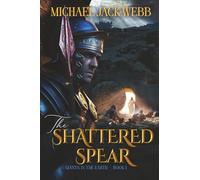 The Shattered Spear: Giants in the Earth Book 1