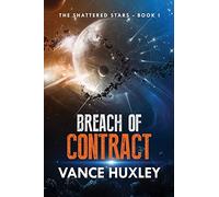 The Shattered Stars: Breach of Contract: Volume 1
