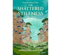 The Shattered Stillness (Fragile Perfection: Tales of Tehom)