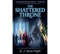 The Shattered Throne: 2 (The Soul Weaver Trilogy)