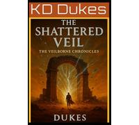 The Shattered Veil (The veilborne Chronicles)