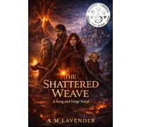 The Shattered Weave: A Song and Forge Novel