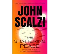 The Shattering Peace: Old Man's War Book 7