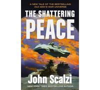 The Shattering Peace: Old Man's War Book 7