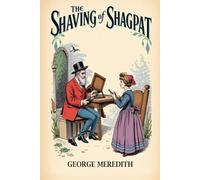 The Shaving Of Shagpat: An Arabian Entertainment (Annotated)