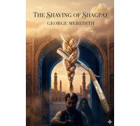 The Shaving of Shagpat: by George Meredith