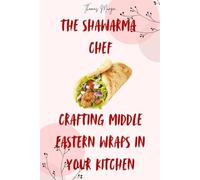 The shawarma chef: Crafting Middle Eastern Wraps in Your Kitchen