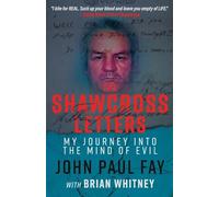 The Shawcross Letters: My Journey Into The Mind Of Evil