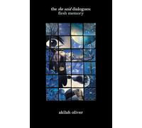the she said dialogues: flesh memory