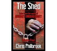 The Shed: Tales from the world of Adrian's Undead Diary Volume Four: Volume 4