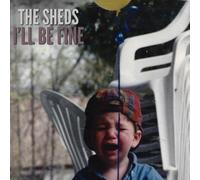 Sheds - I'll Be Fine