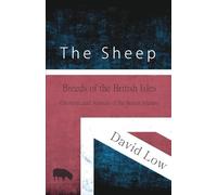 The Sheep - Breeds of the British Isles (Domesticated Animals of the British Islands)