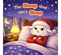 The Sheep that can't Sleep: A Calming Bedtime Story for Kids with Anxiety, Racing Thoughts, and Restless Nights
