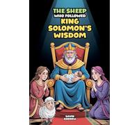 The Sheep Who Followed King Solomon's Wisdom: 3 (Bible Stories)