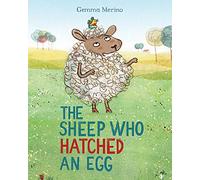 The Sheep Who Hatched An Egg