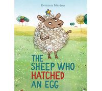 The Sheep Who Hatched an Egg