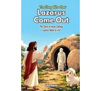 The Sheep Who Saw Lazarus Come Out: The Story of Jesus Calling Lazarus Back to Life